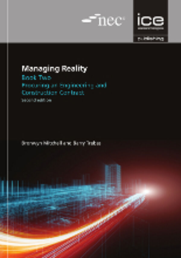 Managing Reality, 2nd Edition. Book 2: Procuring an Engineering and Construction Contract